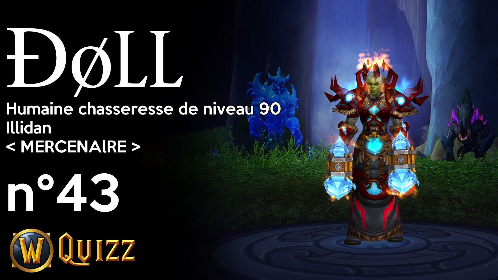 Ðøll, Humaine chasseresse de niveau 90, Illidan