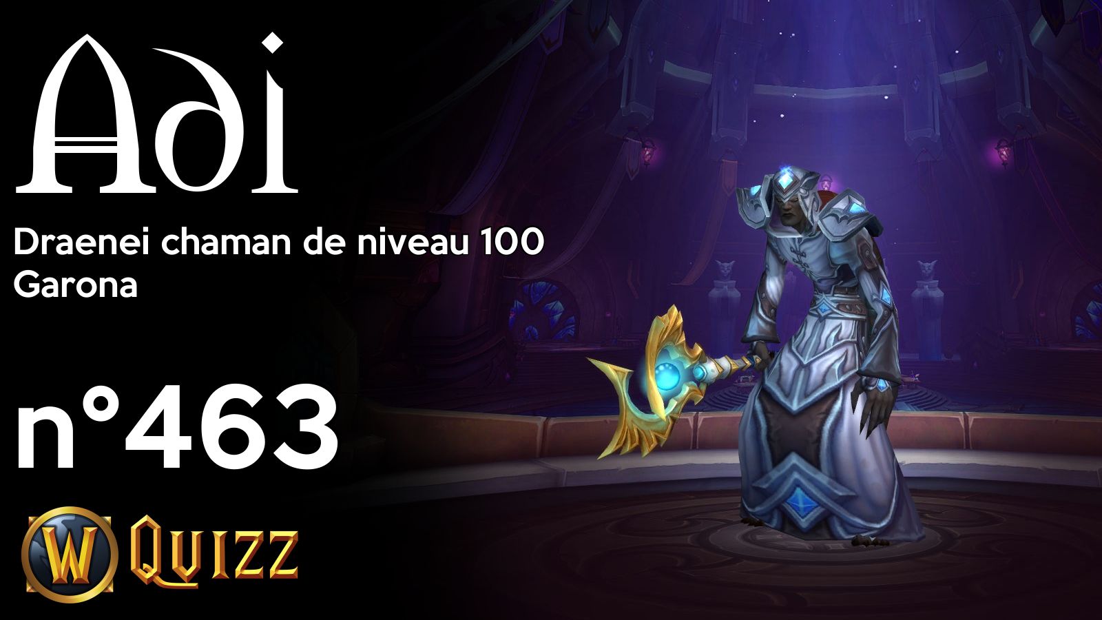 Adi, Draenei chaman de niveau 100, Garona