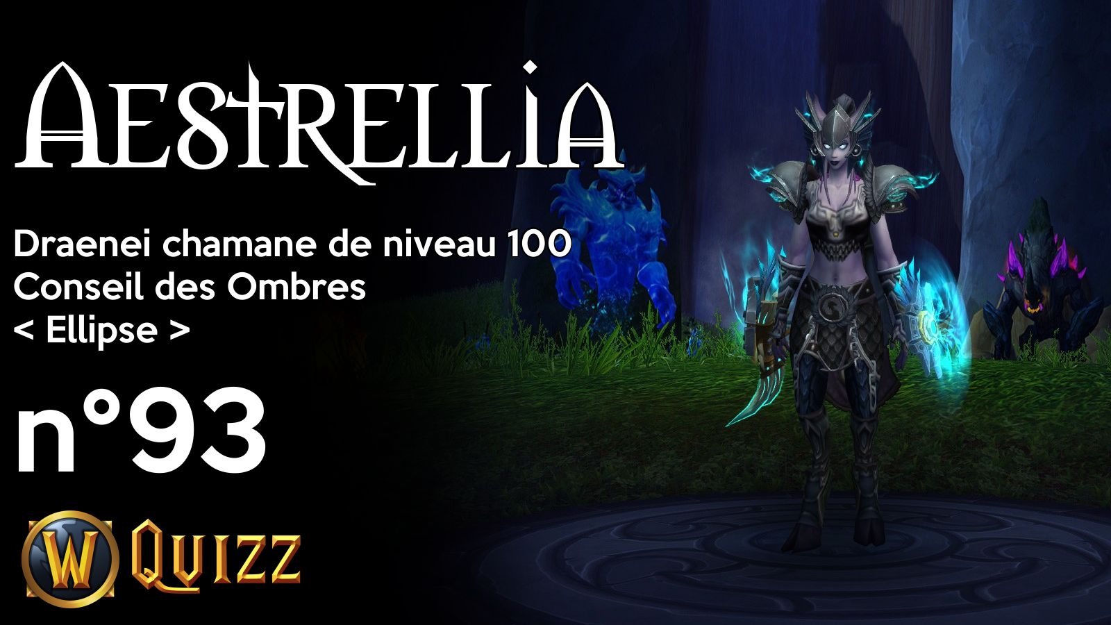 Aestrellia, Draenei chamane de niveau 100, Conseil des Ombres