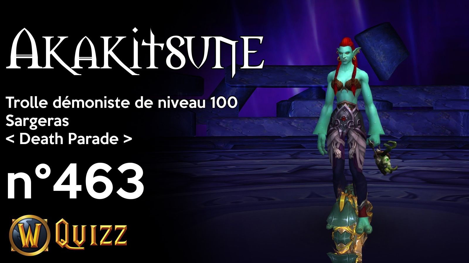 Akakitsune, Trolle démoniste de niveau 100, Sargeras