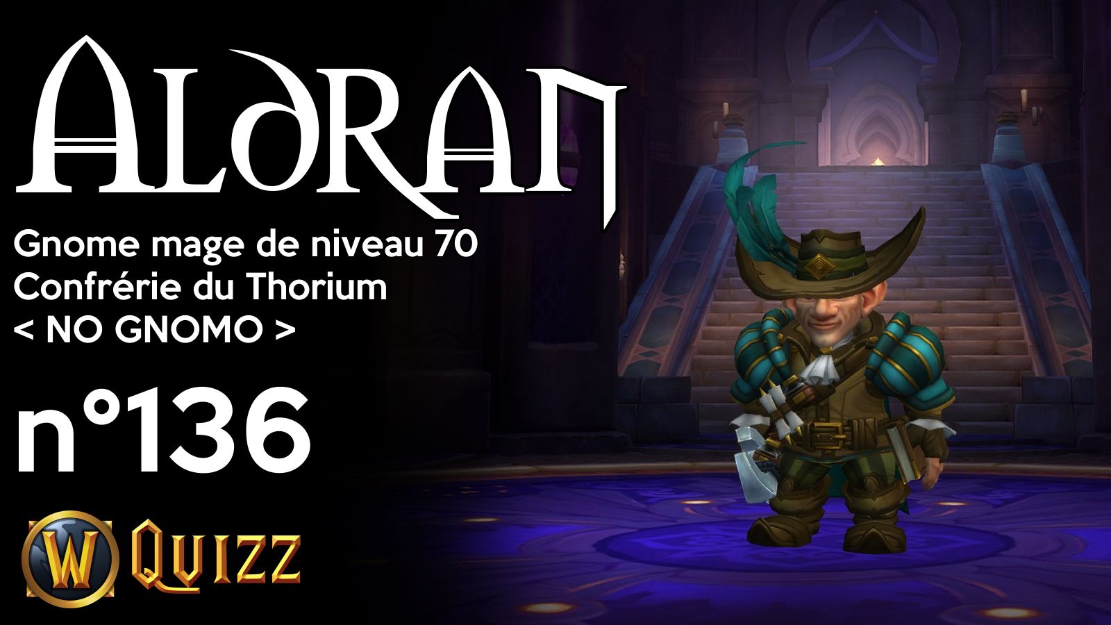 Aldran, Gnome mage de niveau 70, Confrérie du Thorium