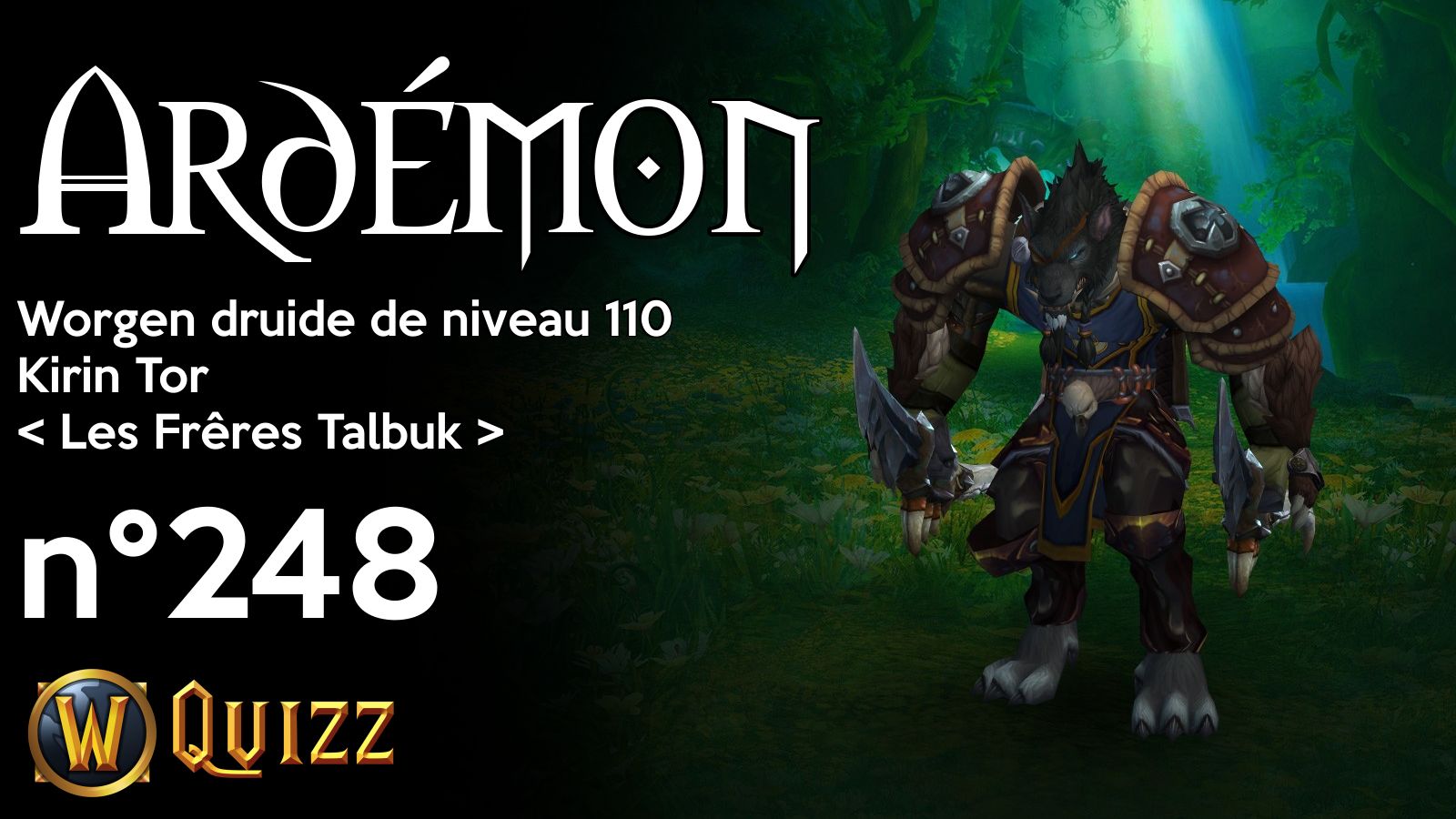 Ardémon, Worgen druide de niveau 110, Kirin Tor