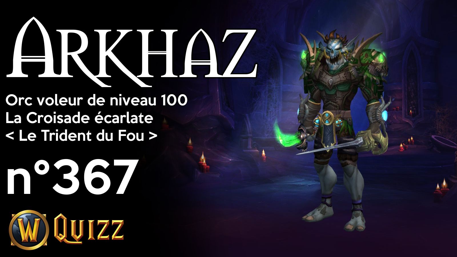 Arkhaz, Orc voleur de niveau 100, La Croisade écarlate