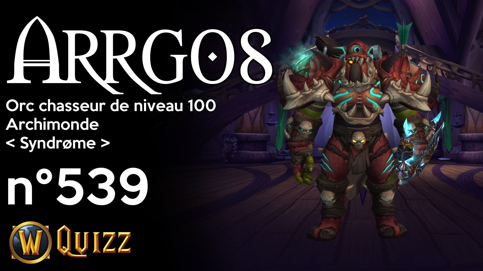 Arrgos, Orc chasseur de niveau 100, Archimonde