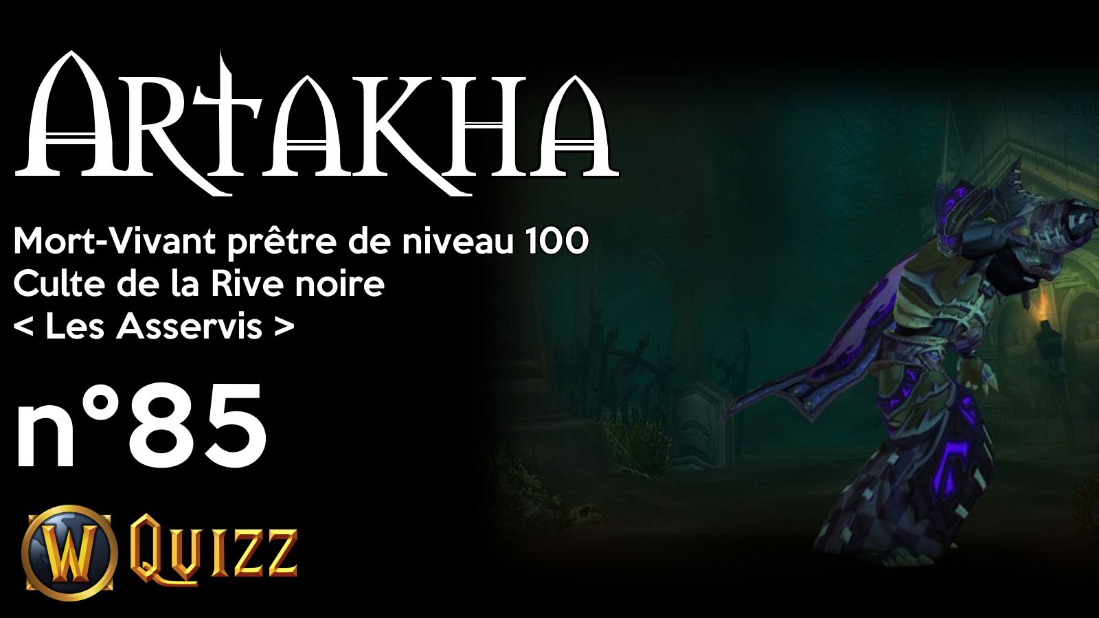 Artakha, Mort-Vivant prêtre de niveau 100, Culte de la Rive noire