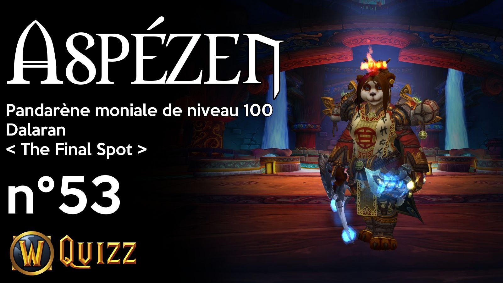 Aspézen, Pandarène moniale de niveau 100, Dalaran