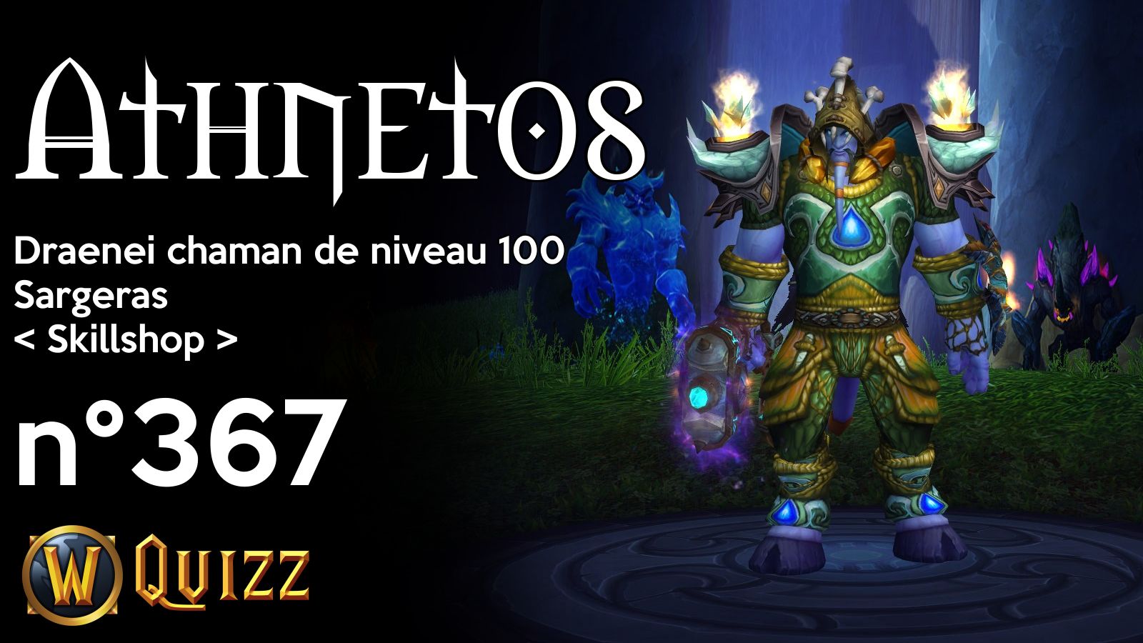 Athnetos, Draenei chaman de niveau 100, Sargeras