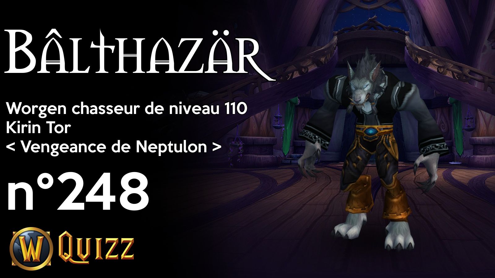 Bâlthazär, Worgen chasseur de niveau 110, Kirin Tor