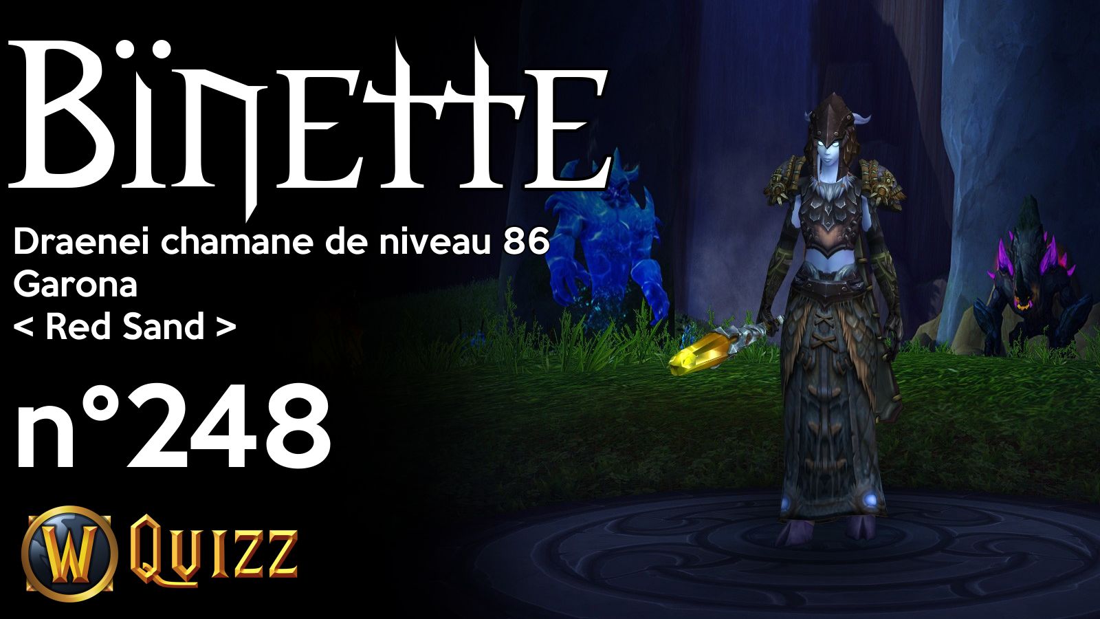 Bïnette, Draenei chamane de niveau 86, Garona