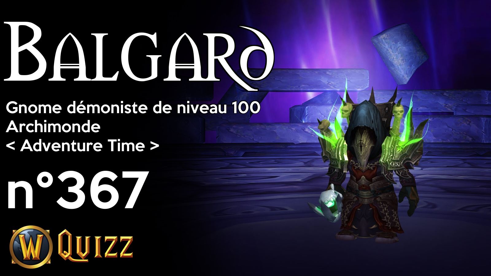 Balgard, Gnome démoniste de niveau 100, Archimonde