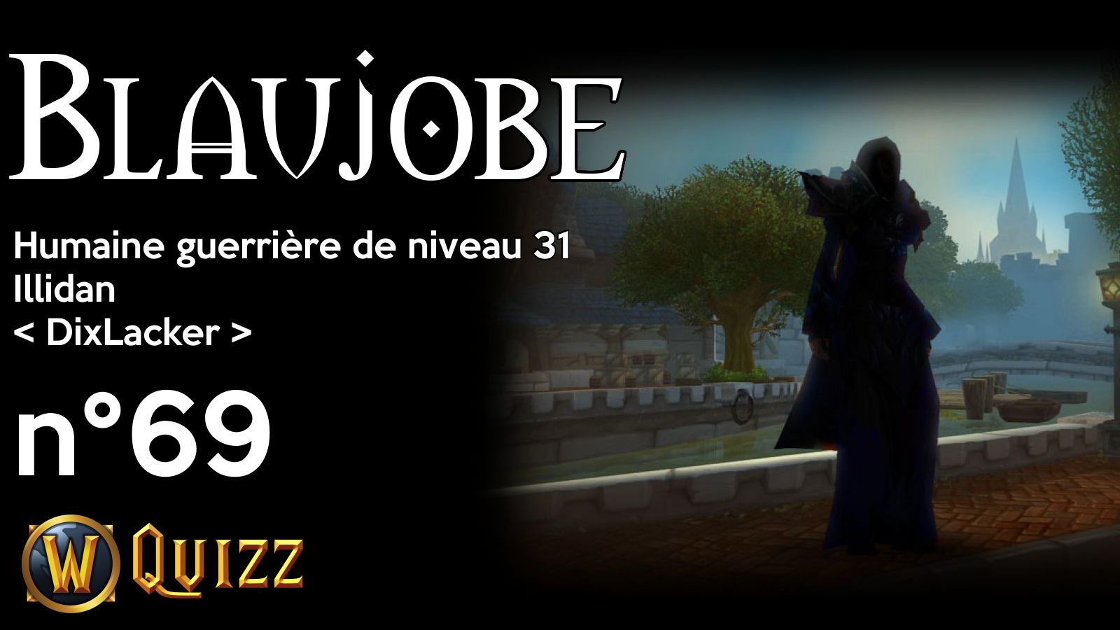 Blaujobe, Humaine guerrière de niveau 31, Illidan