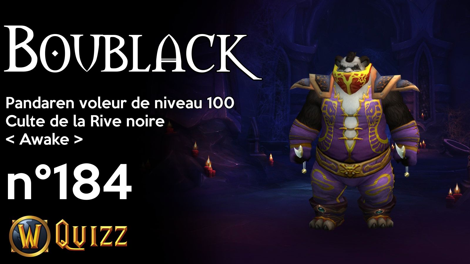 Boublack, Pandaren voleur de niveau 100, Culte de la Rive noire