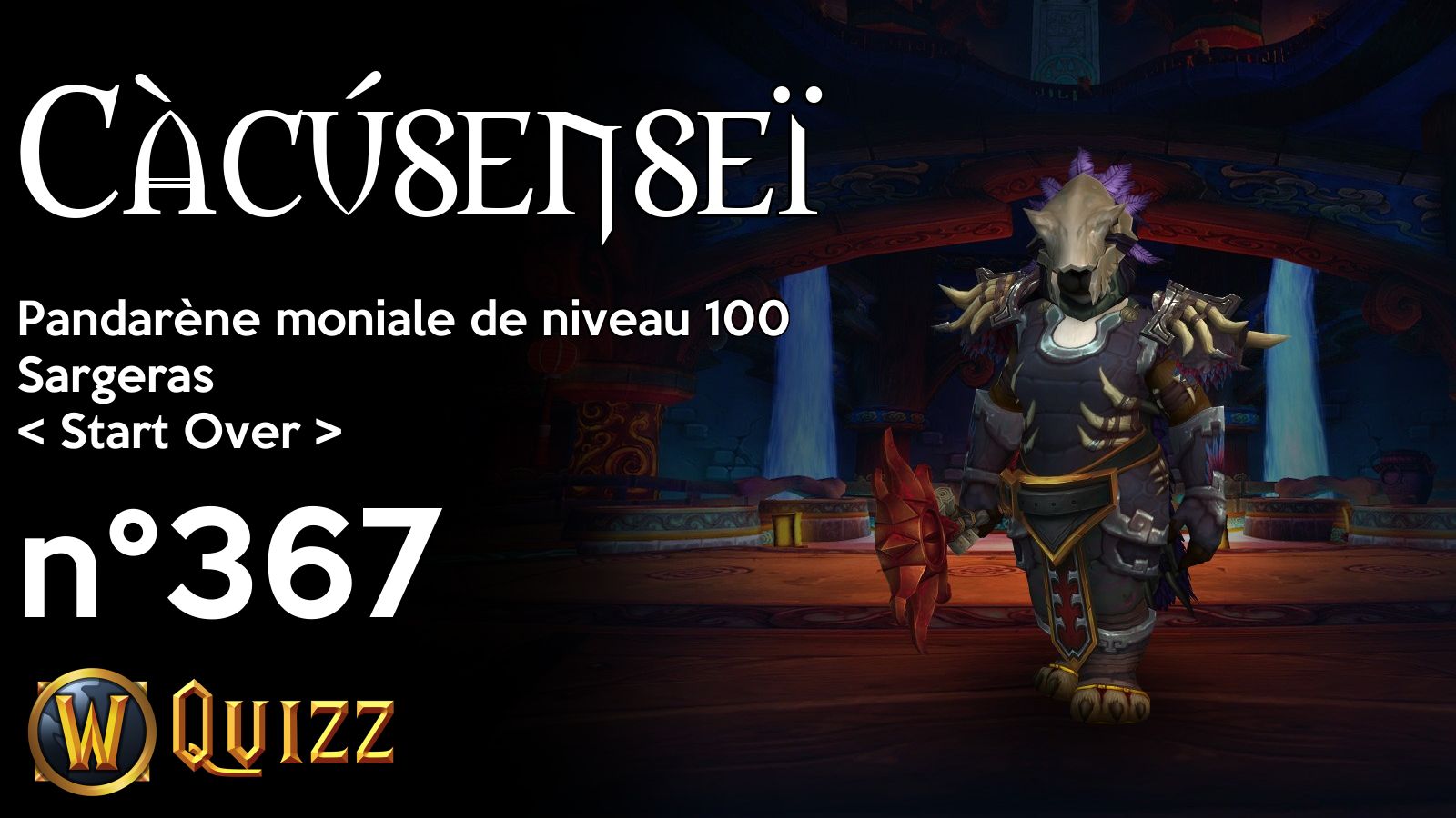 Càcúsenseï, Pandarène moniale de niveau 100, Sargeras