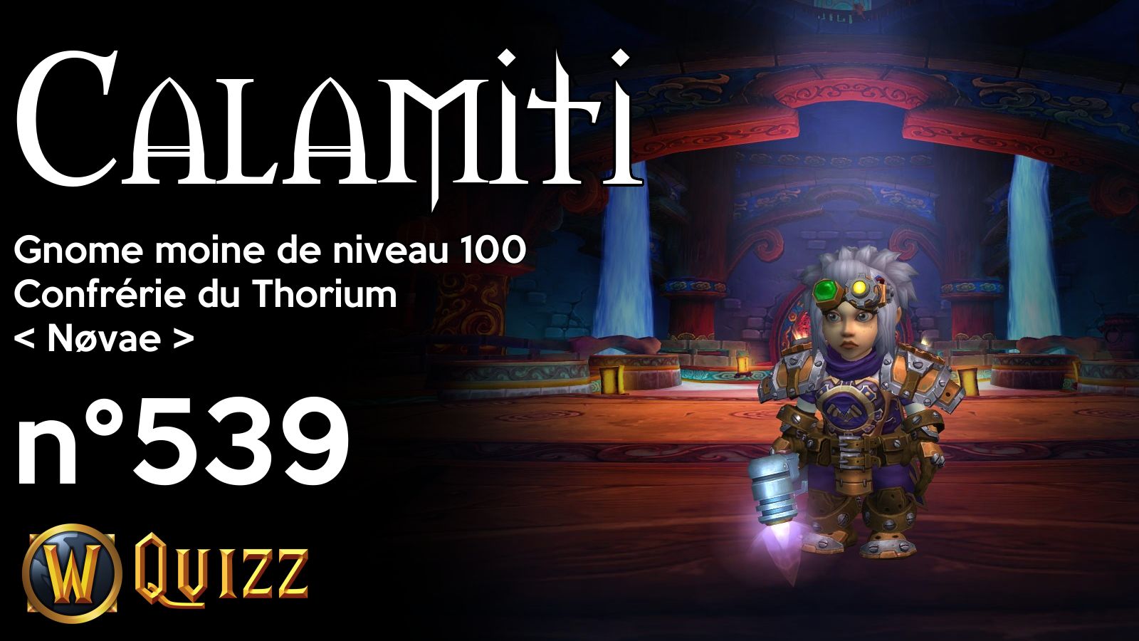 Calamiti, Gnome moine de niveau 100, Confrérie du Thorium