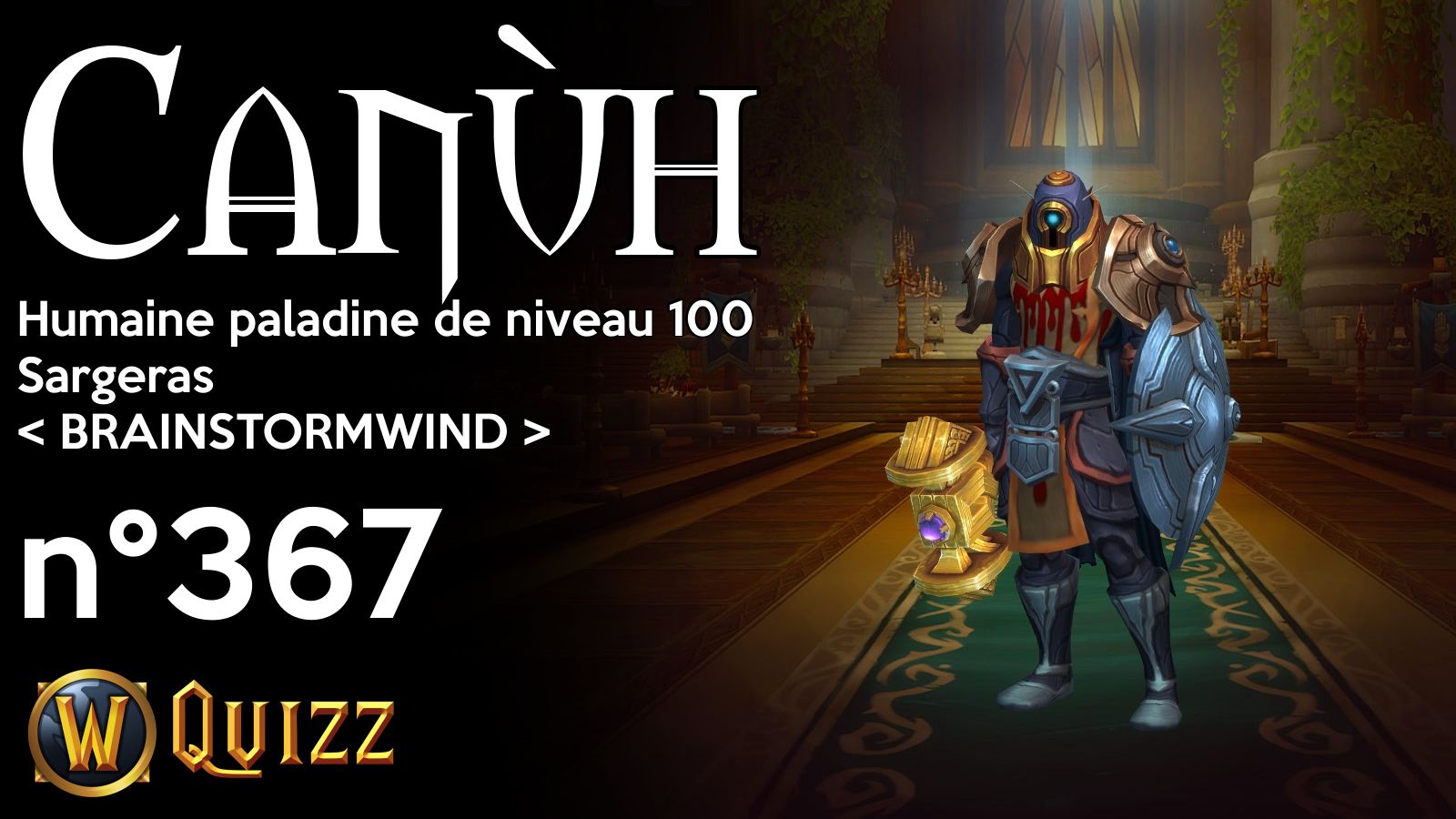 Canùh, Humaine paladine de niveau 100, Sargeras