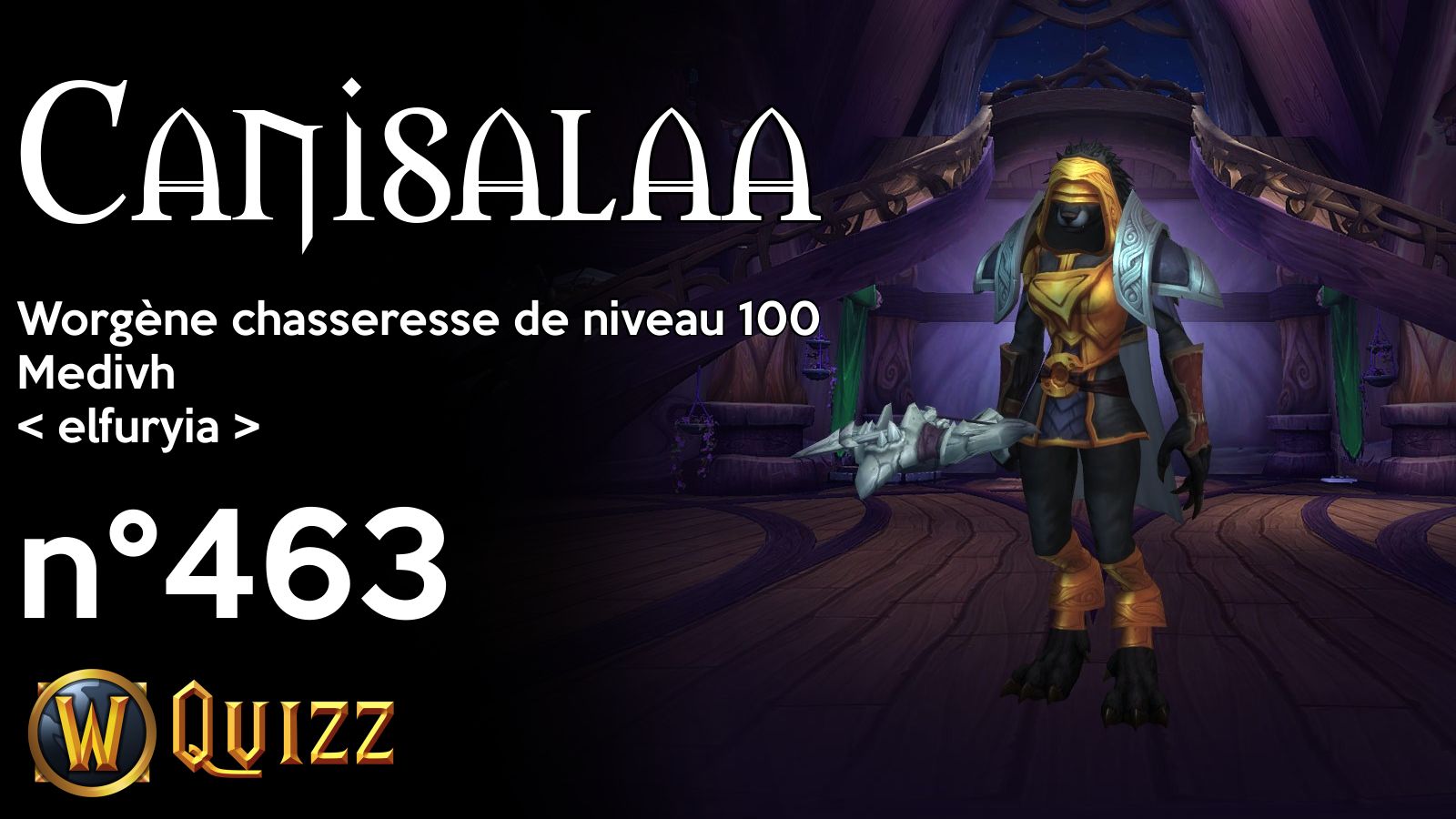 Canisalaa, Worgène chasseresse de niveau 100, Medivh