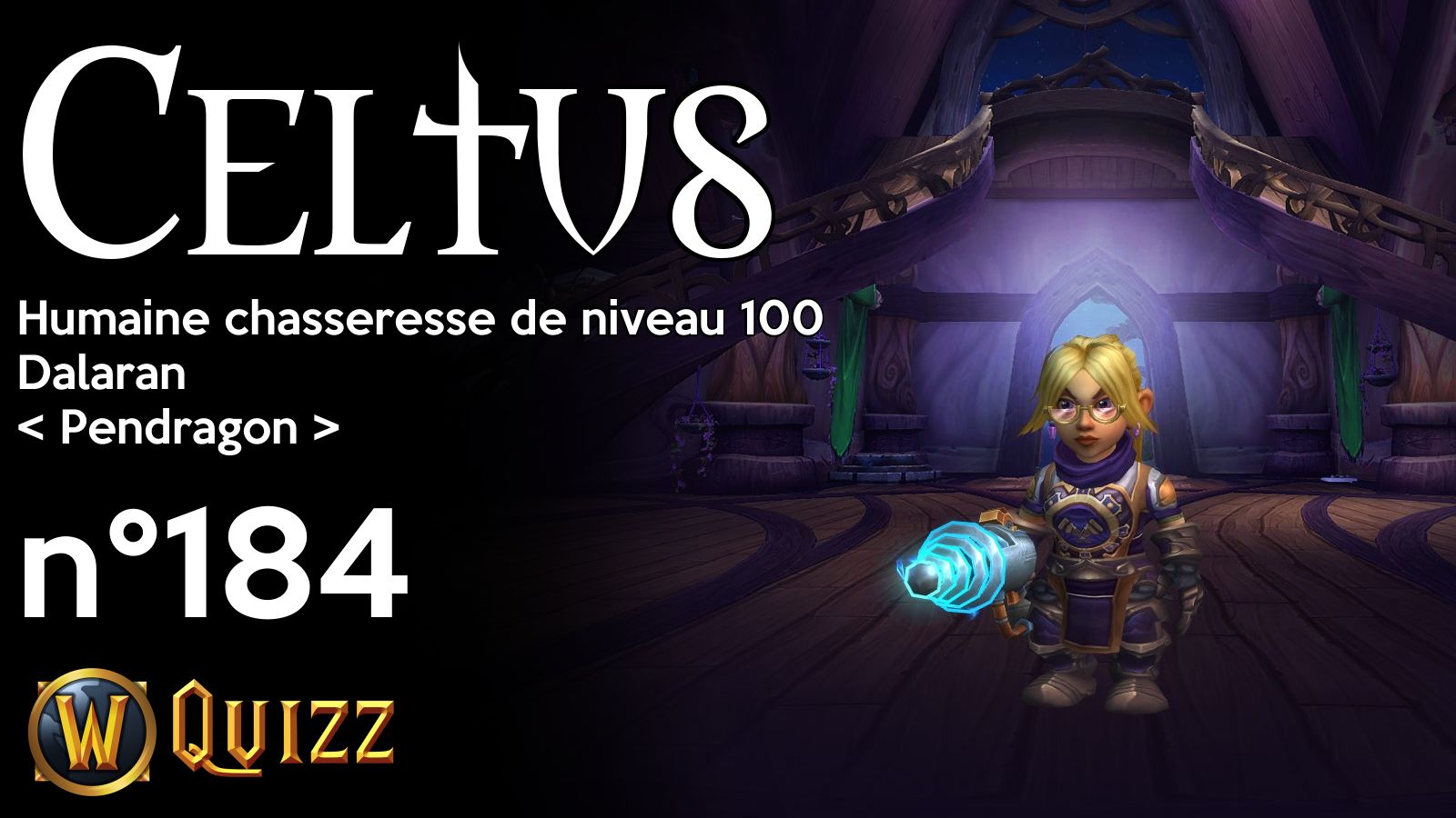 Celtus, Humaine chasseresse de niveau 100, Dalaran