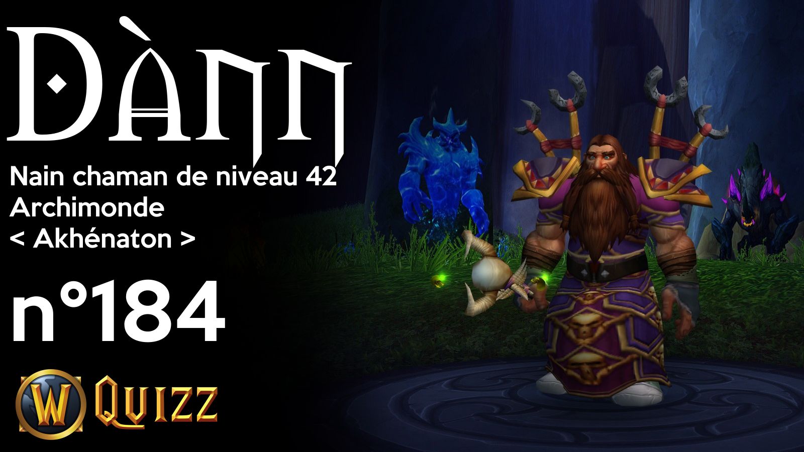 Dànn, Nain chaman de niveau 42, Archimonde