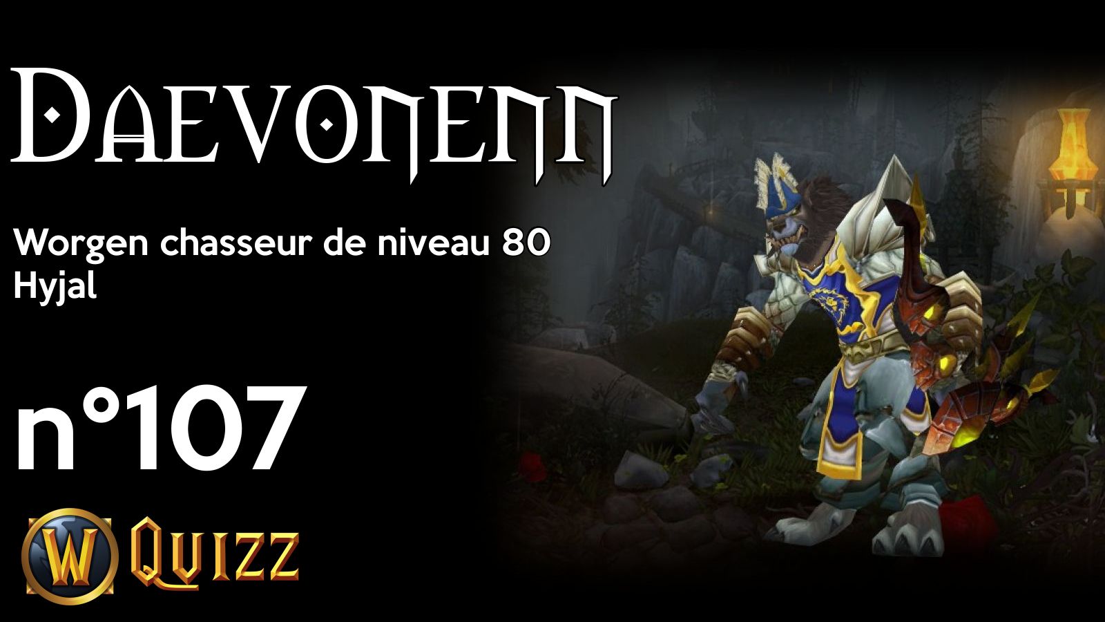 Daevonenn, Worgen chasseur de niveau 80, Hyjal