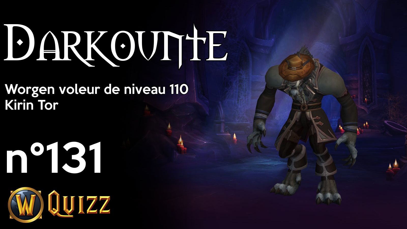 Darkounte, Worgen voleur de niveau 110, Kirin Tor