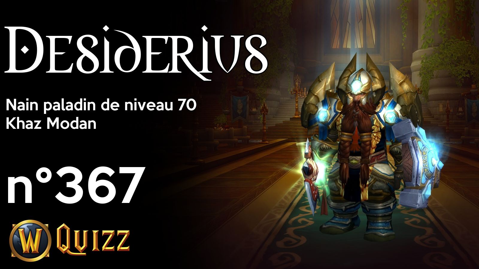 Desiderius, Nain paladin de niveau 70, Khaz Modan