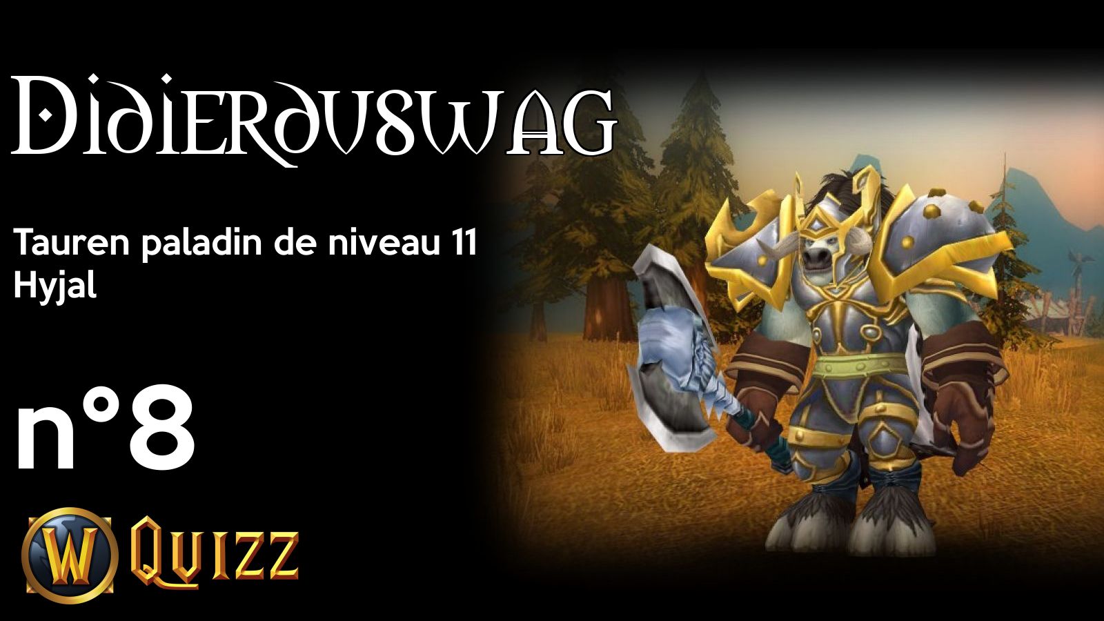 Didierduswag, Tauren paladin de niveau 11, Hyjal