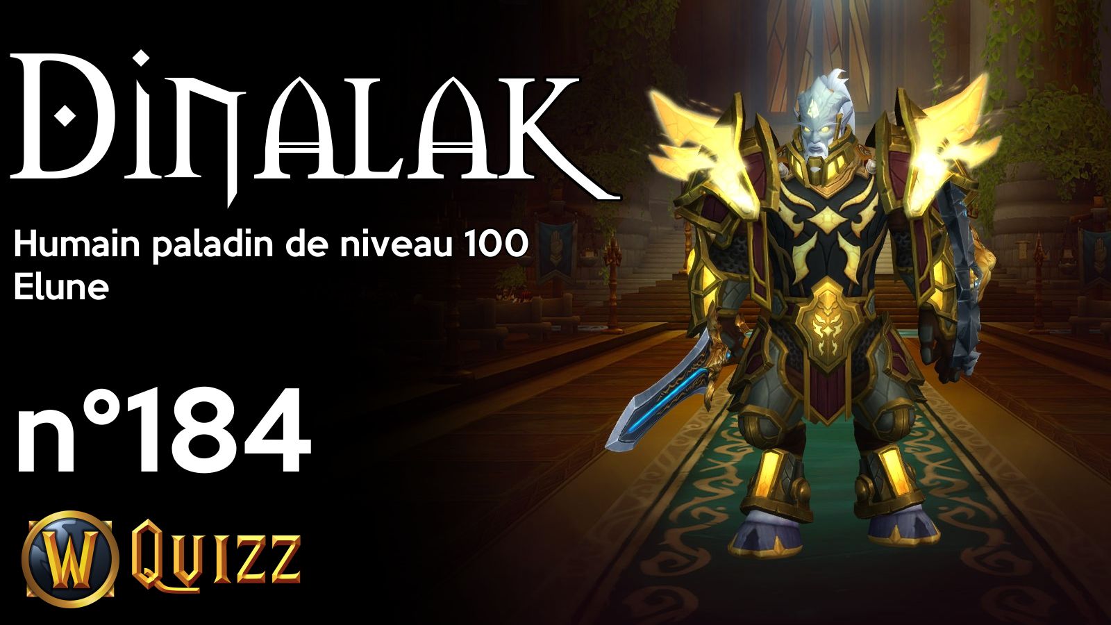 Dinalak, Humain paladin de niveau 100, Elune