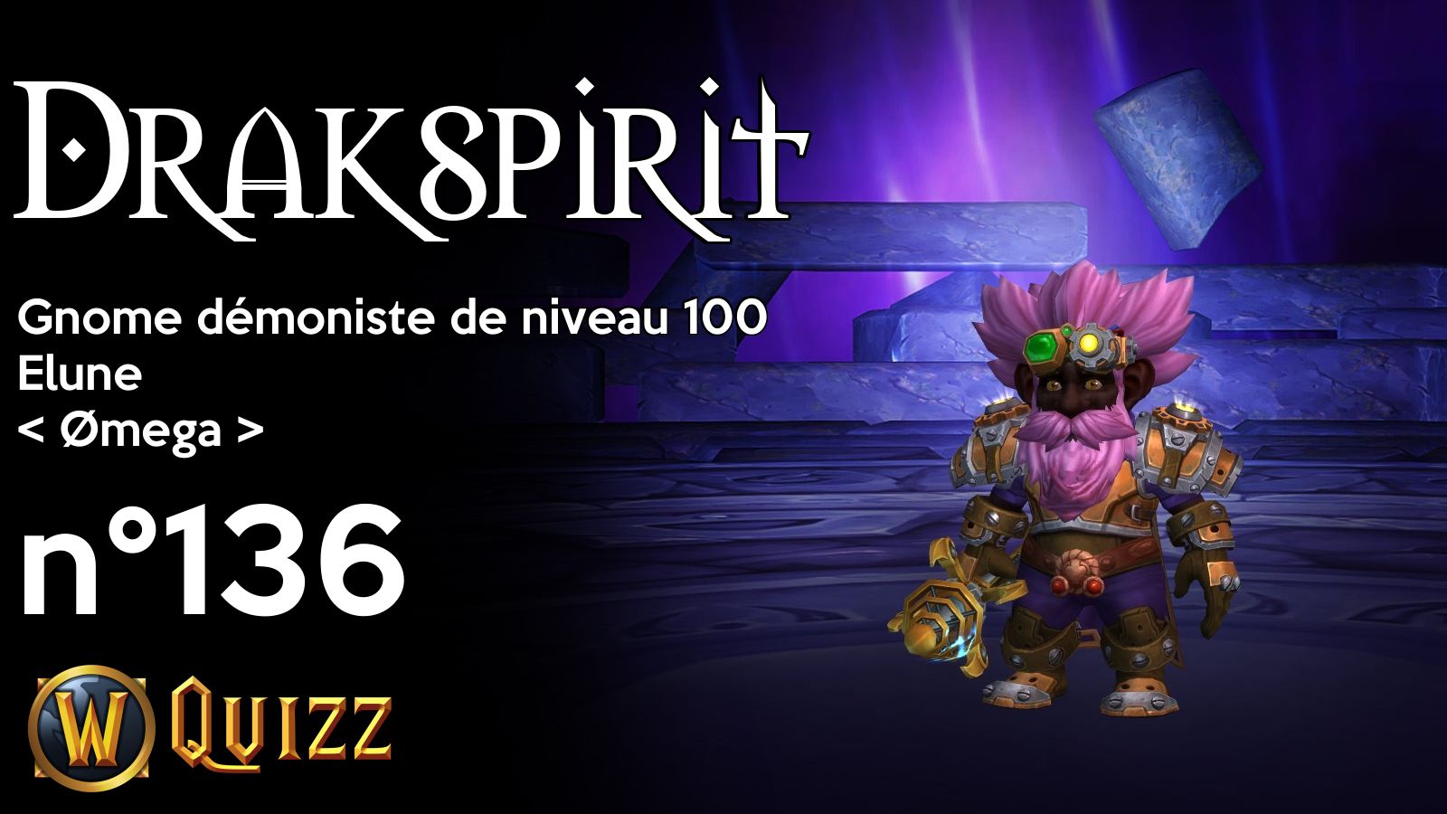 Drakspirit, Gnome démoniste de niveau 100, Elune