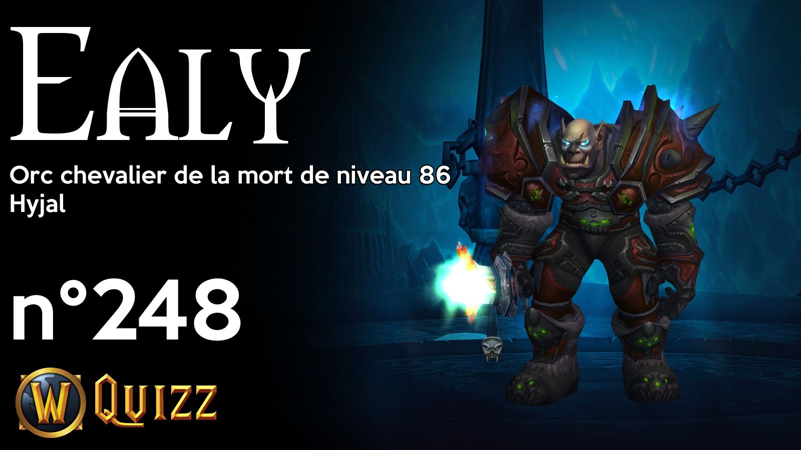 Ealy, Orc chevalier de la mort de niveau 86, Hyjal