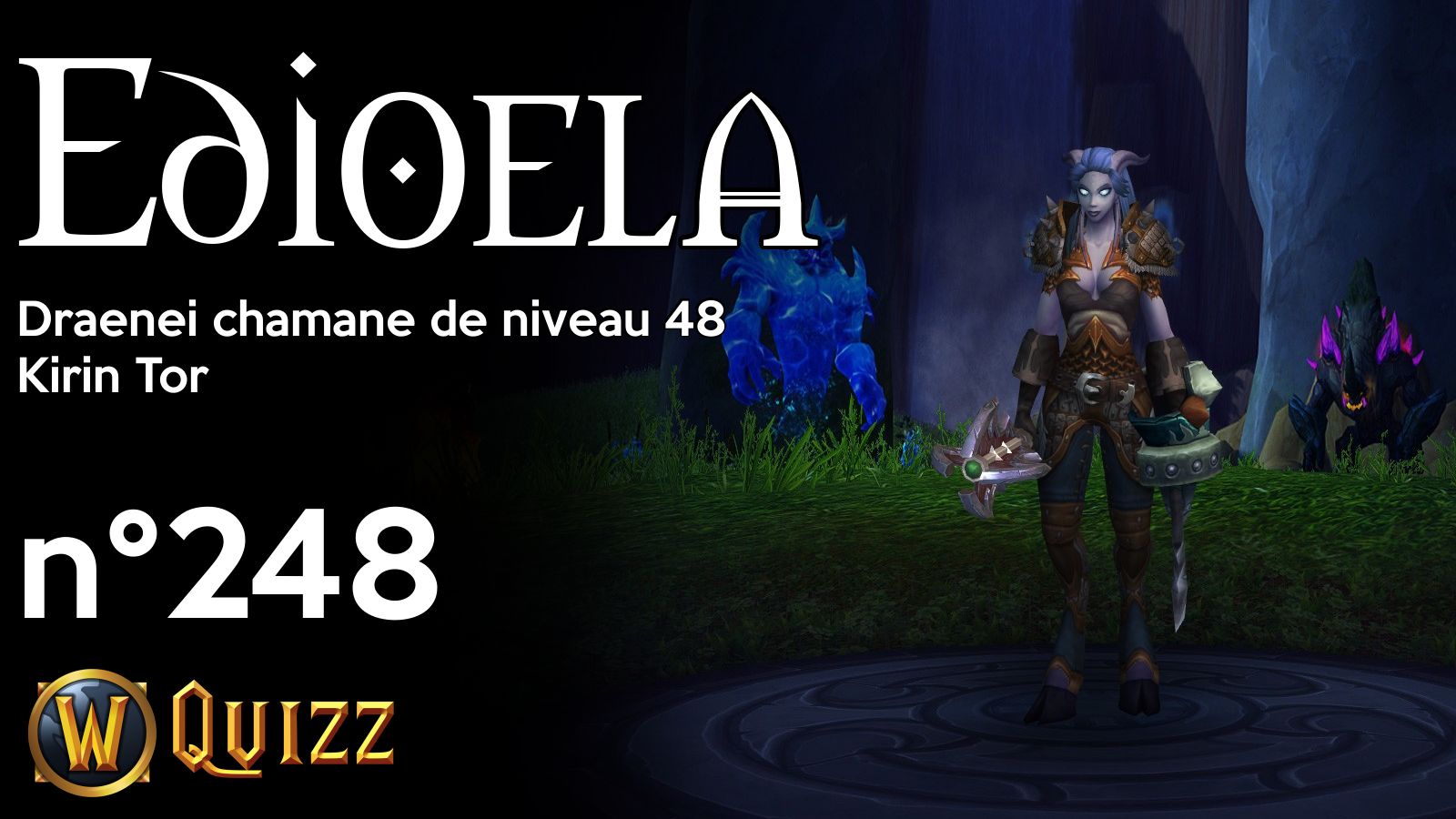 Edioela, Draenei chamane de niveau 48, Kirin Tor