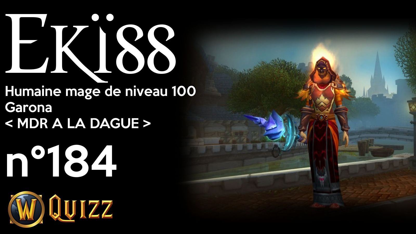 Ekïss, Humaine mage de niveau 100, Garona