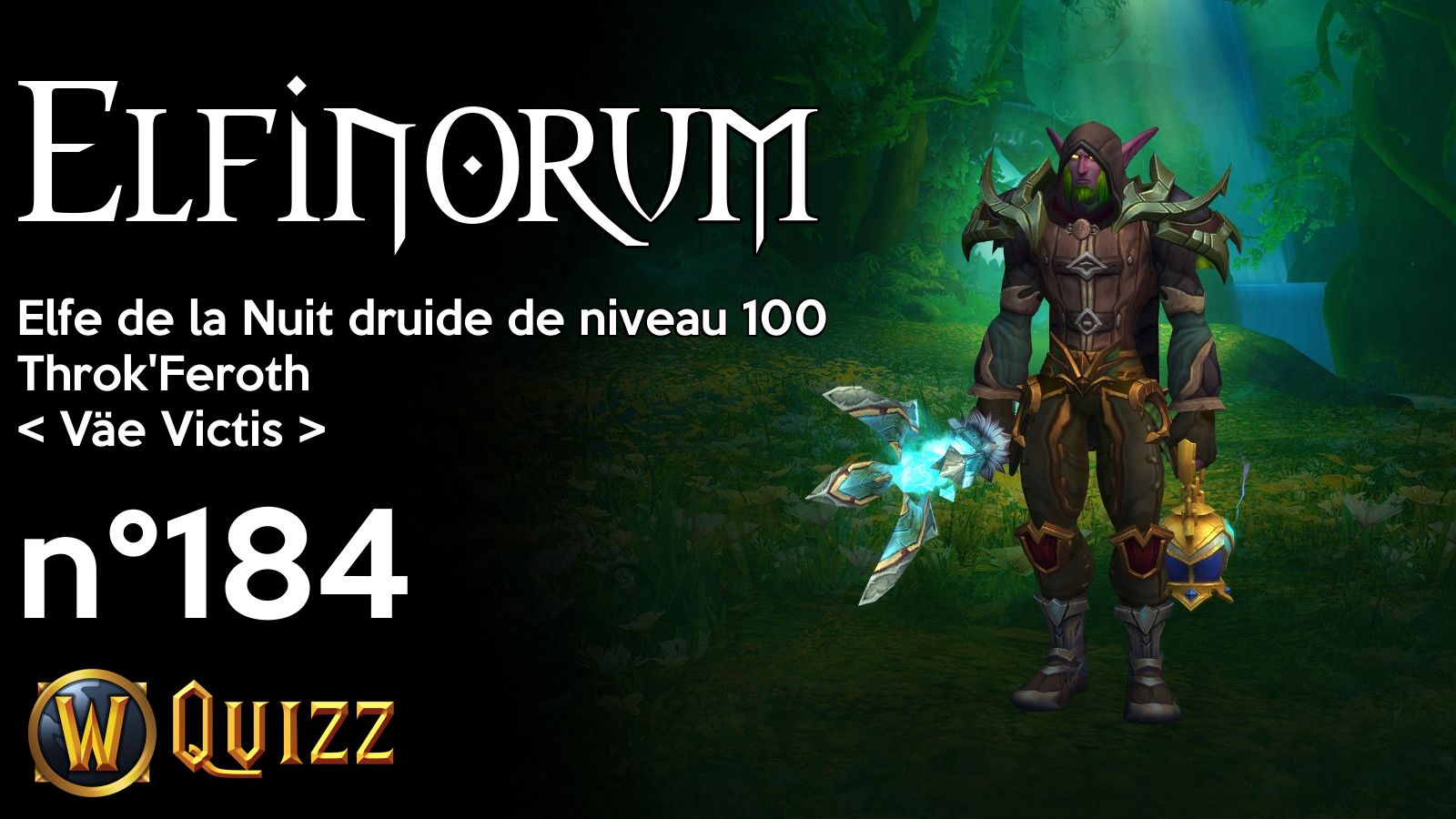 Elfinorum, Elfe de la Nuit druide de niveau 100, Throk'Feroth