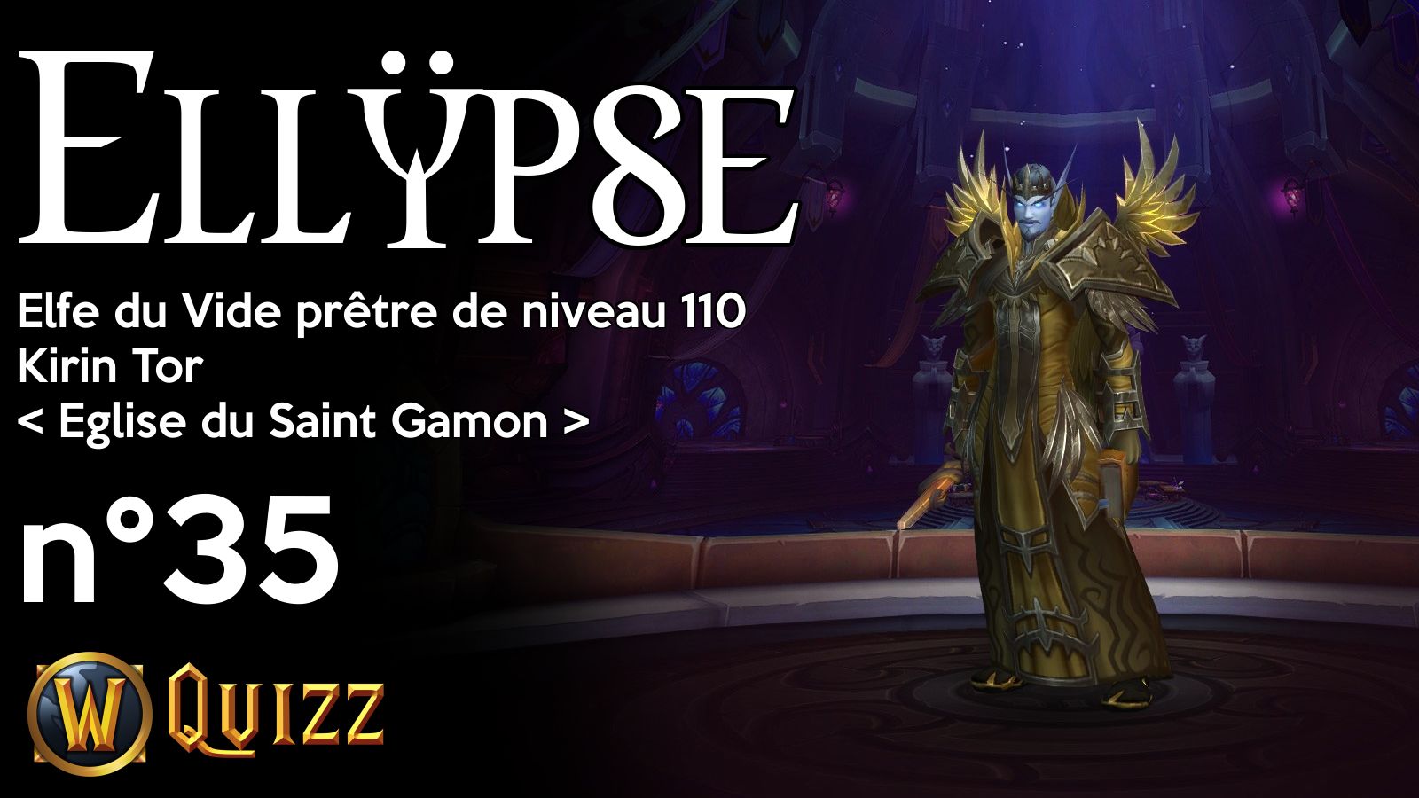 Ellÿpse, Elfe du Vide prêtre de niveau 110, Kirin Tor