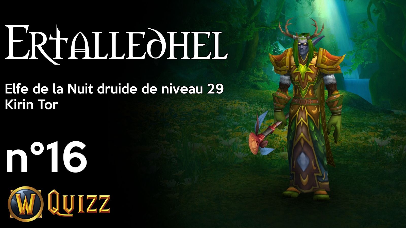 Ertalledhel, Elfe de la Nuit druide de niveau 29, Kirin Tor