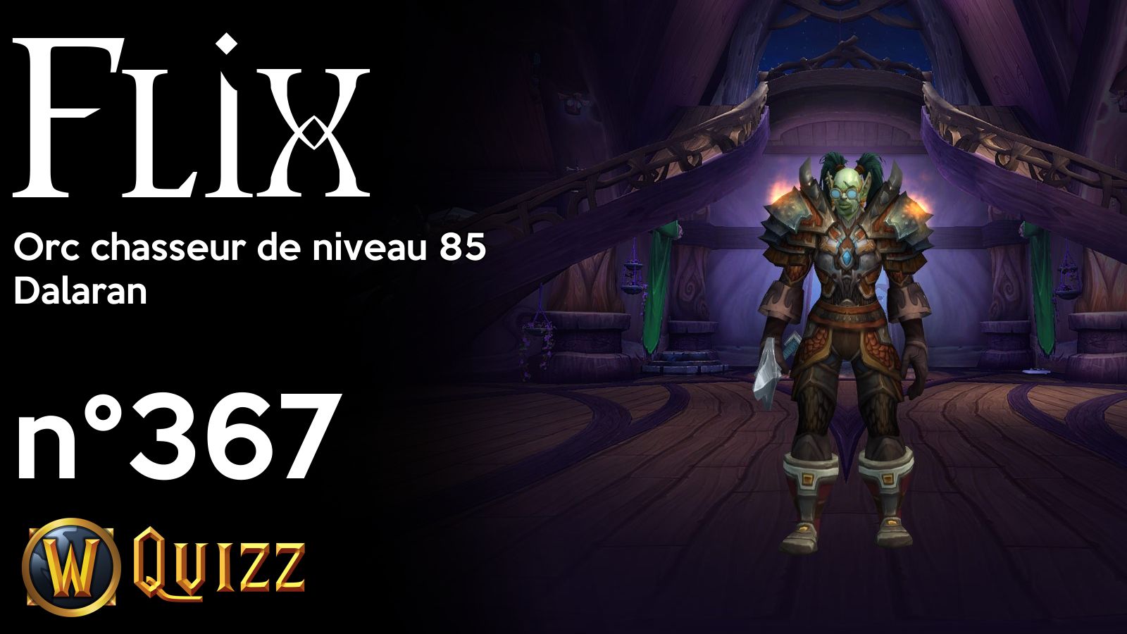 Flix, Orc chasseur de niveau 85, Dalaran