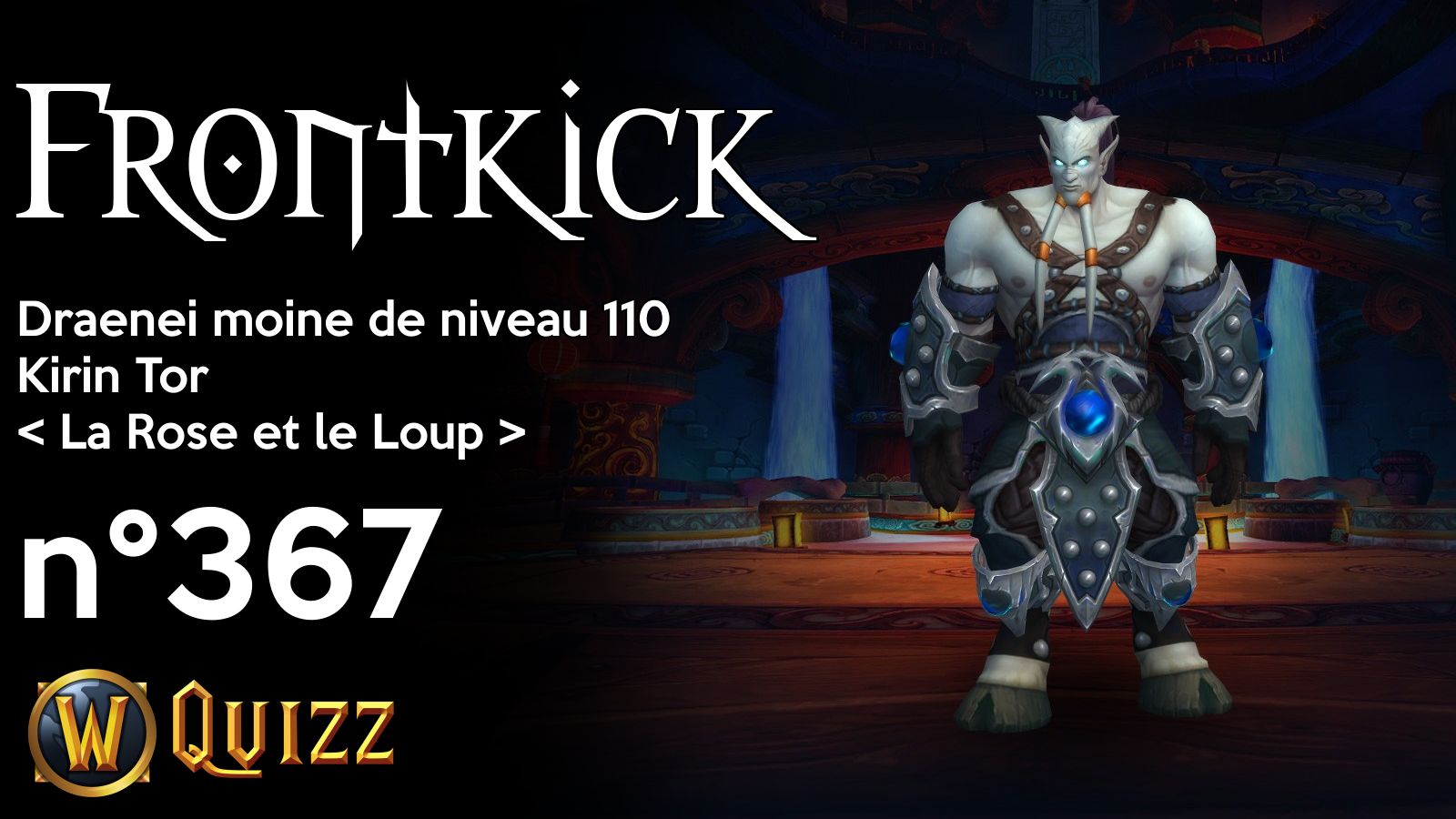 Frontkick, Draenei moine de niveau 110, Kirin Tor