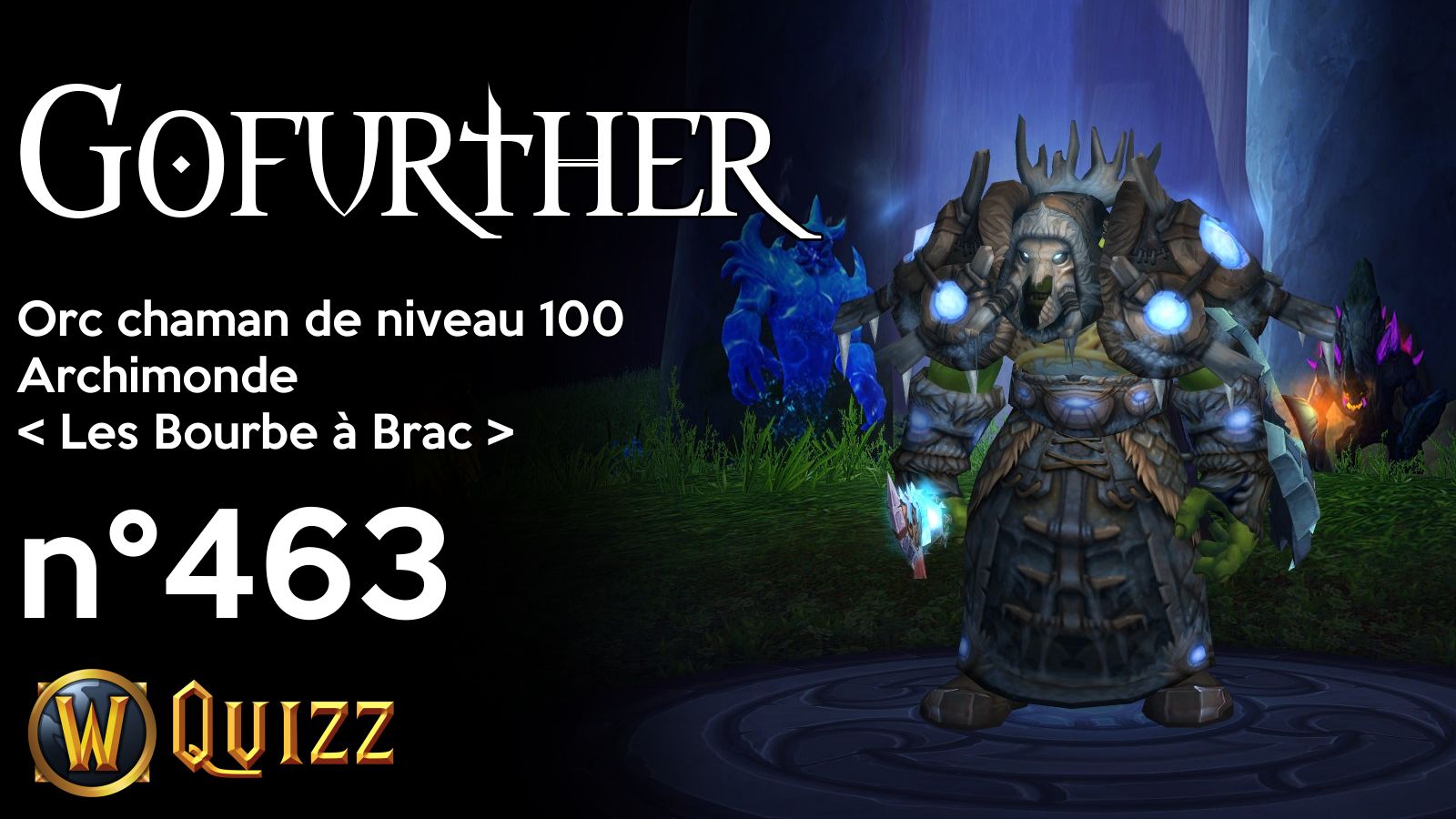 Gofurther, Orc chaman de niveau 100, Archimonde