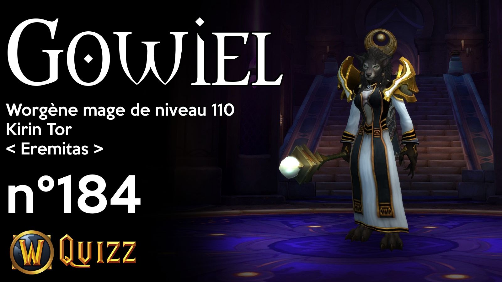 Gowiel, Worgène mage de niveau 110, Kirin Tor