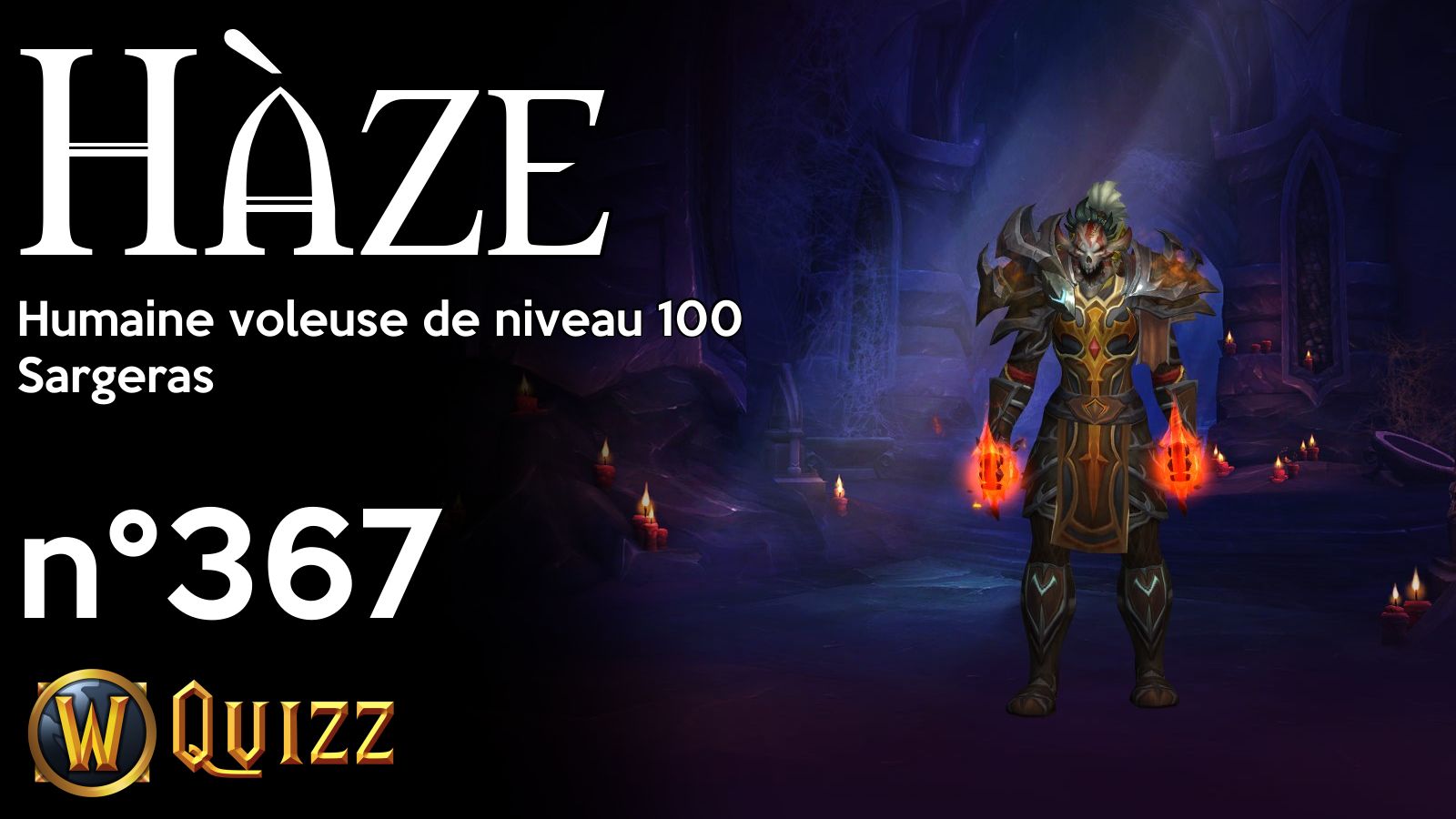 Hàze, Humaine voleuse de niveau 100, Sargeras