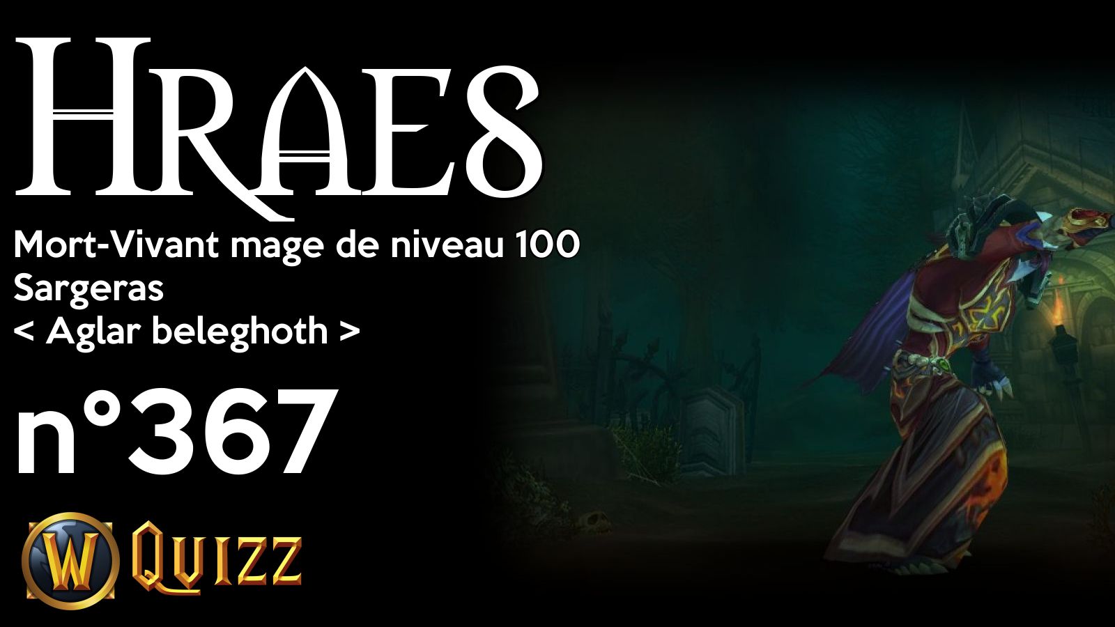 Hraes, Mort-Vivant mage de niveau 100, Sargeras