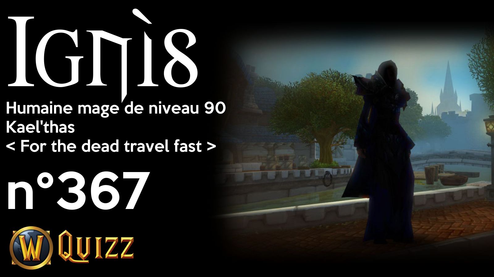 Ignìs, Humaine mage de niveau 90, Kael'thas