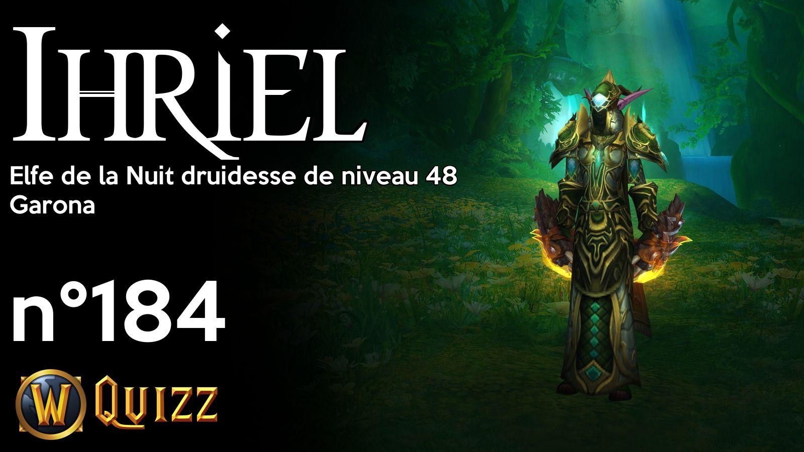 Ihriel, Elfe de la Nuit druidesse de niveau 48, Garona