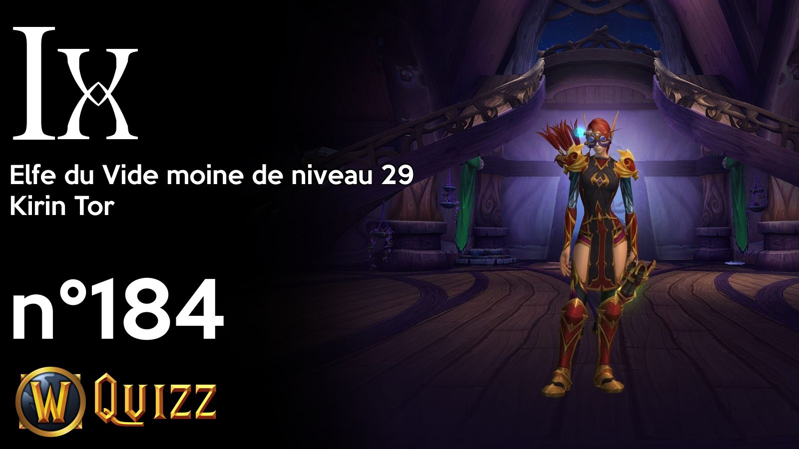 Ix, Elfe du Vide moine de niveau 29, Kirin Tor