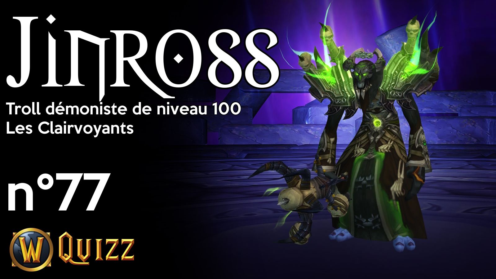 Jinross, Troll démoniste de niveau 100, Les Clairvoyants