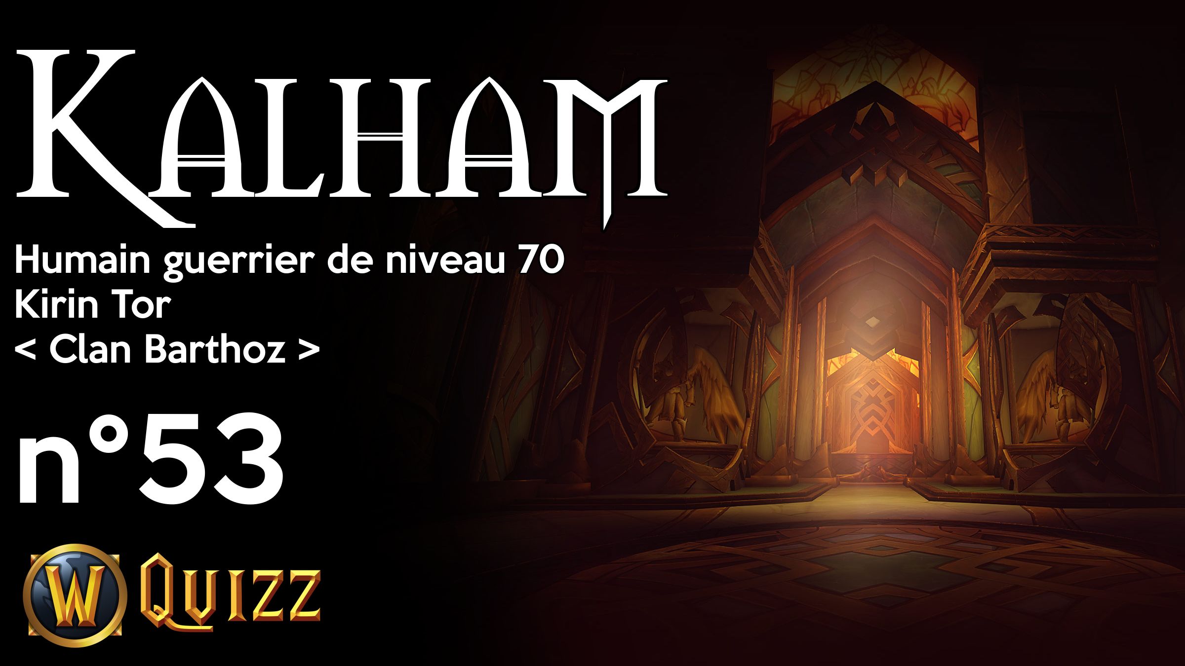 Kalham, Humain guerrier de niveau 70, Kirin Tor