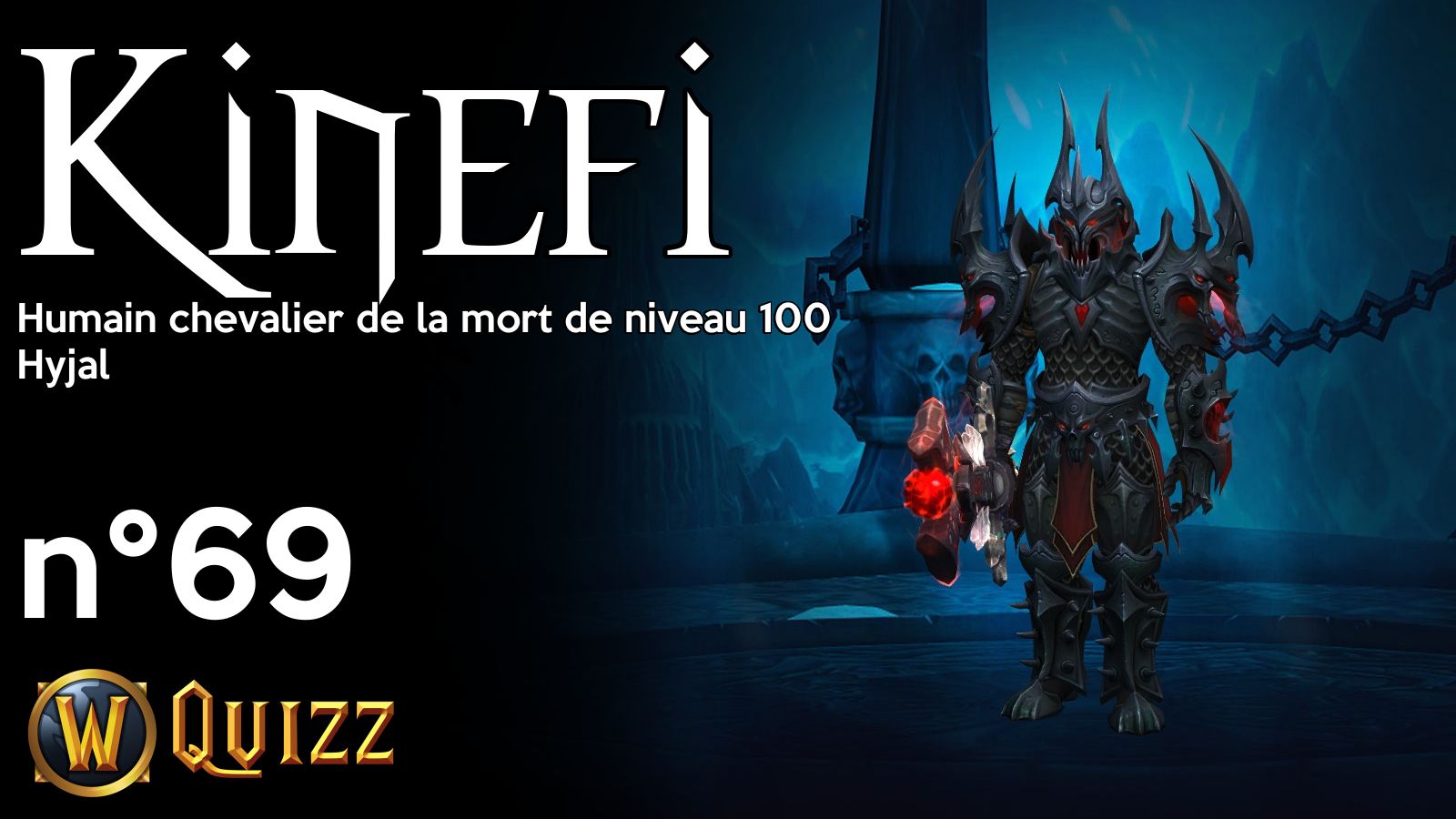 Kinefi, Humain chevalier de la mort de niveau 100, Hyjal