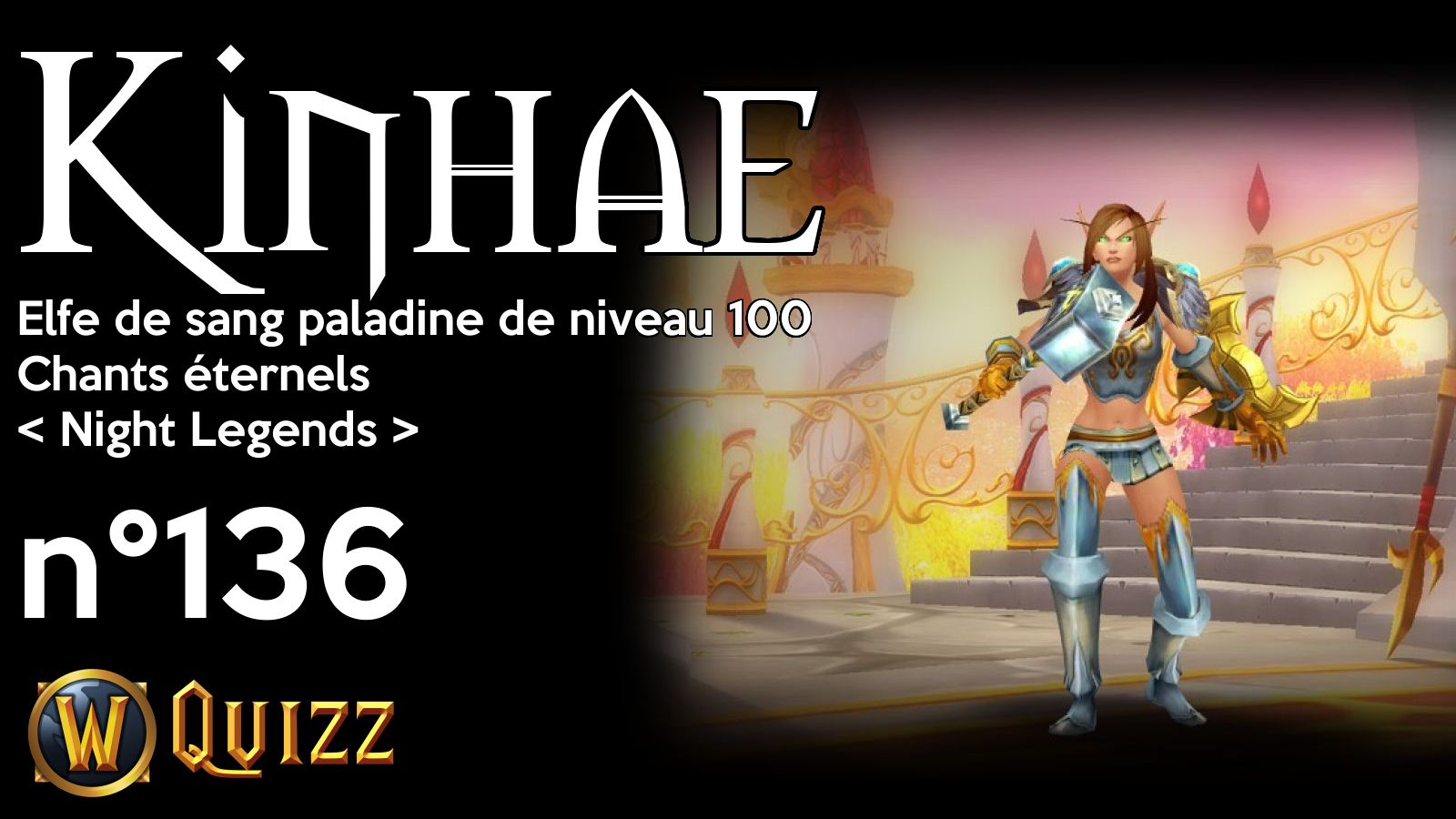 Kinhae, Elfe de sang paladine de niveau 100, Chants éternels