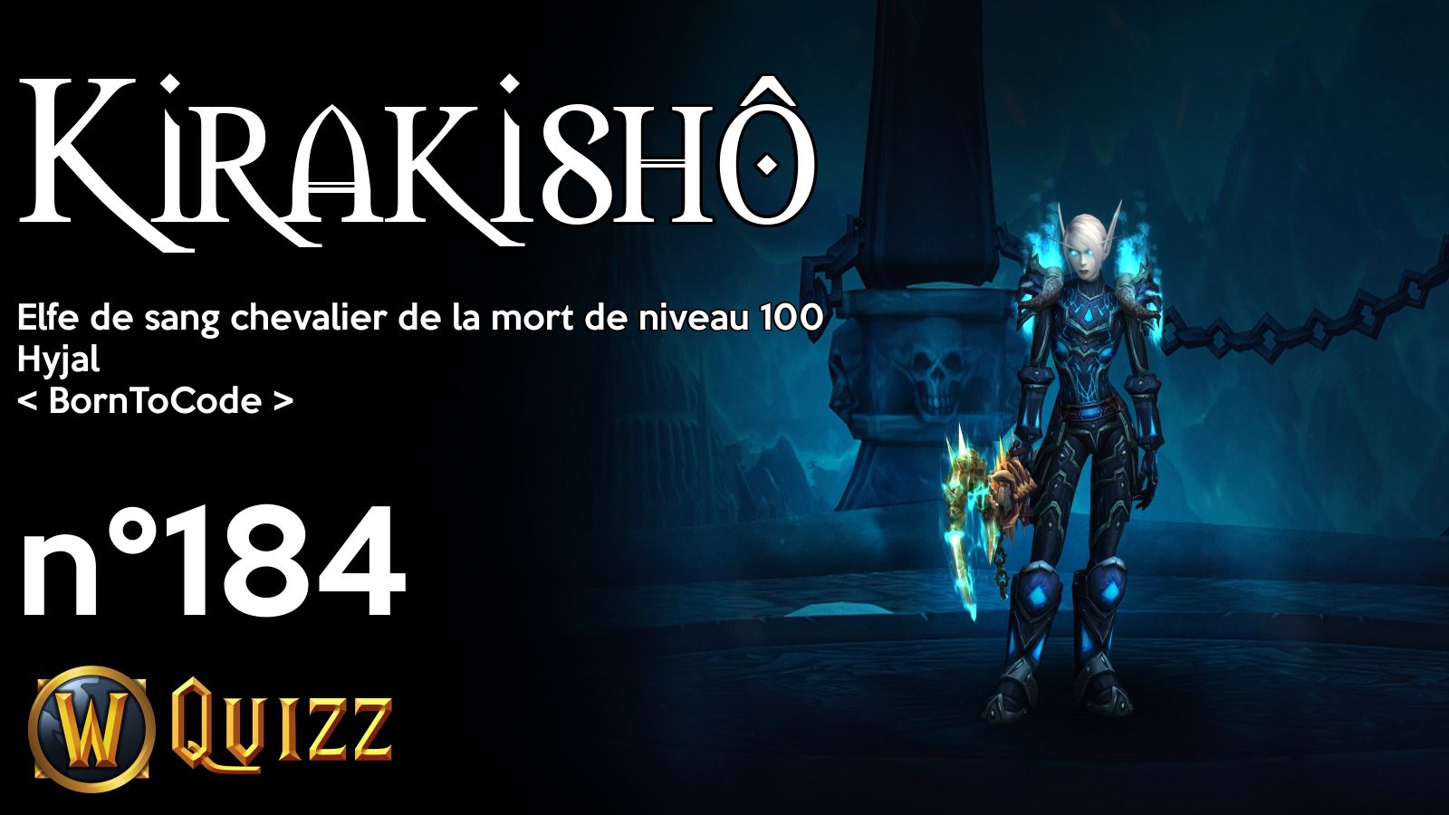 Kirakishô, Elfe de sang chevalier de la mort de niveau 100, Hyjal