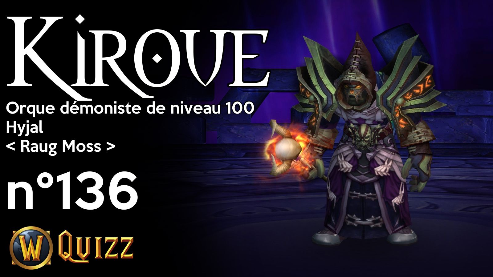 Kiroue, Orque démoniste de niveau 100, Hyjal