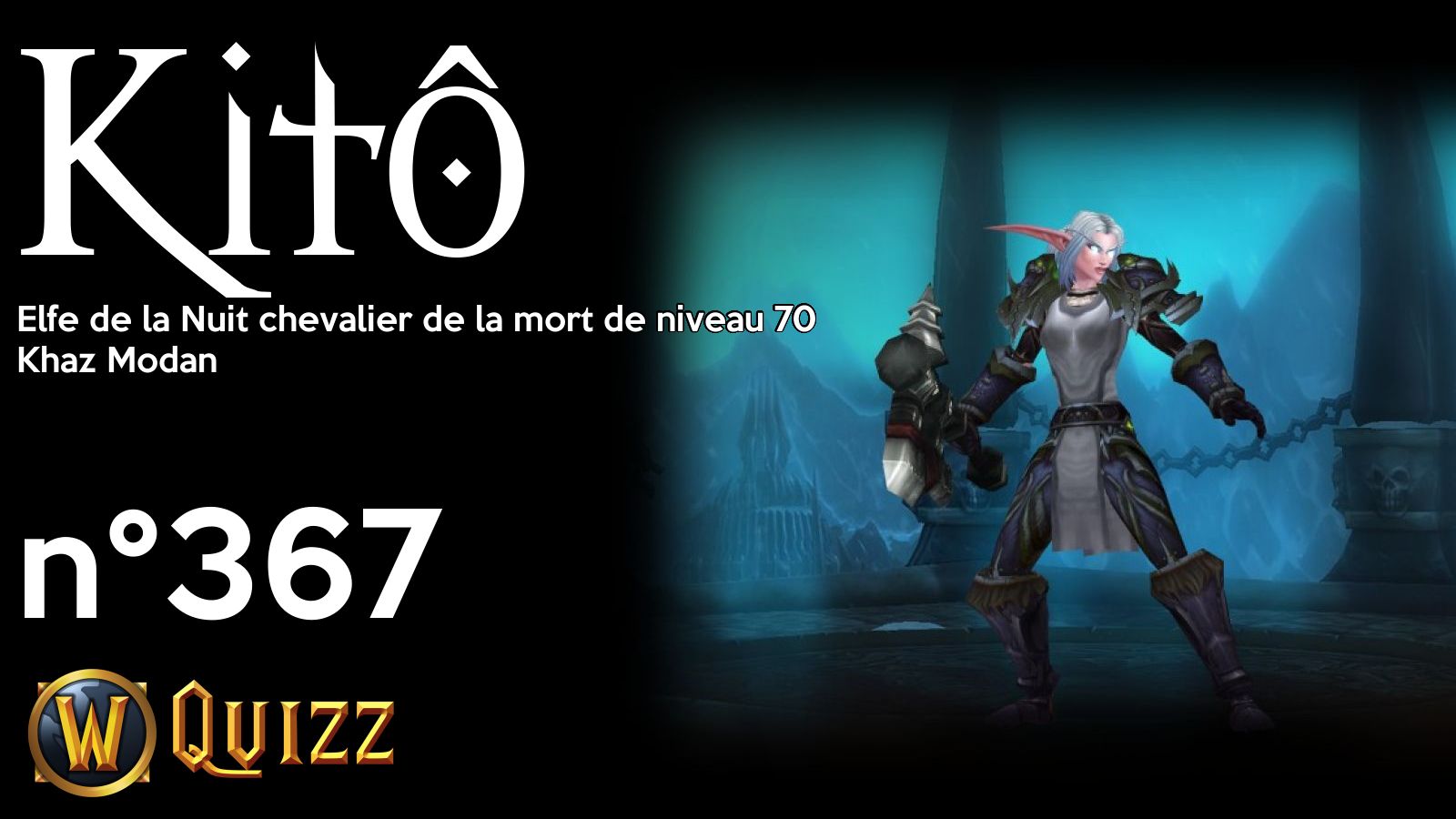 Kitô, Elfe de la Nuit chevalier de la mort de niveau 70, Khaz Modan